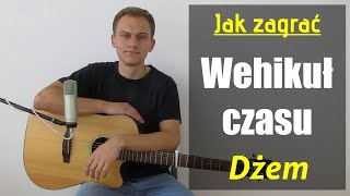 283 Jak zagrać na gitarze Wehikuł czasu  Dżem  JakZagracpl [upl. by Aicemaj]