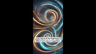 Unveiling the Hutchison Effect Time and Consciousness [upl. by Sewellyn]