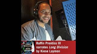 Listen to Ruffin Prentiss III narrate LONG DIVISION by Kiese Laymon [upl. by Asikal]