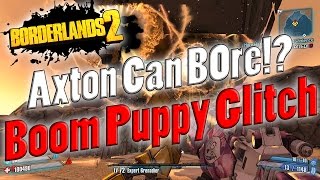 Borderlands 2  Boom Puppy Glitch  Axton Can B0re [upl. by Waylen859]