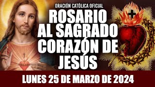 ROSARIO AL SAGRADO CORAZÓN DE HOY LUNES 25 DE MARZO DE 2024 SAGRADO CORAZÓN DE JESÚS [upl. by Parfitt]