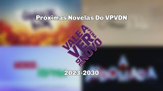 Próximas Novelas Do VPVDN 20232030 SIMULAÇÃO [upl. by Ardnoel367]