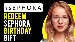 How to Redeem Sephora Birthday Gift Online amp InStore [upl. by Nyleaj]