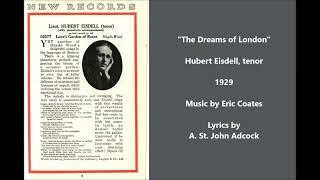 quotThe Dreams of Londonquot Hubert Eisdell tenor 1929 music by Eric Coates lyrics A St John Adcock [upl. by Yonina]