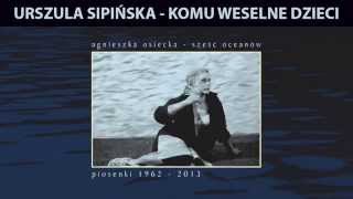 Urszula Sipińska  Komu weselne dzieci [upl. by Eelam]