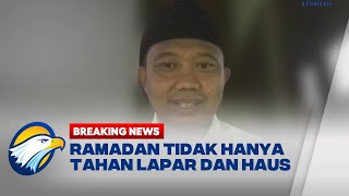 Ibadah Bulan Ramadan Tak Hanya Menahan Lapar dan Haus [upl. by Lorilyn]