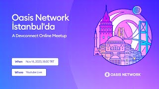 Oasis Network İstanbul’da  A Devconnect Online Meetup [upl. by Killam]