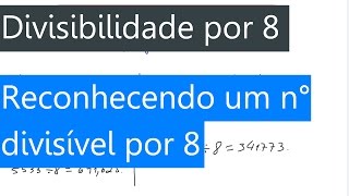 Divisibilidade por 8 [upl. by Davon]