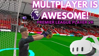 Premier League Player VR MULTIPLAYER FUN vr football [upl. by Nauqal583]