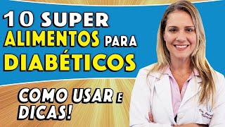 10 Super Alimentos para Diabéticos COMO USAR e DICAS [upl. by Donnie949]