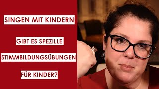 Singen mit Kindern  Gibt es spezielle Stimmbildungsübungen für Kinder [upl. by Abrahams367]