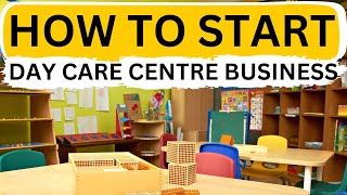 How to Start Day Care Centre Business Step by Step [upl. by Timotheus104]