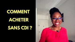 Comment acheter un bien immobilier sans CDI Vidéo 2 [upl. by Helbonnas]