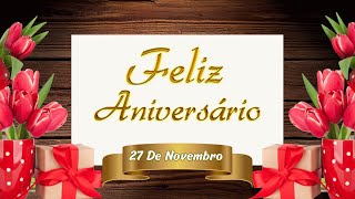 18 DE NOVEMBRO ❤️ FELIZ ANIVERSÁRIO Que você seja feliz hoje e sempre [upl. by Harihs]