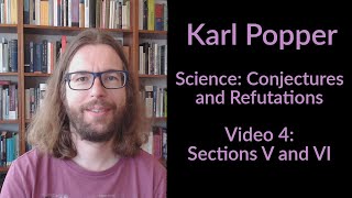 Karl Popper  Science Conjectures and Refutations  Section V and VI [upl. by Glover938]