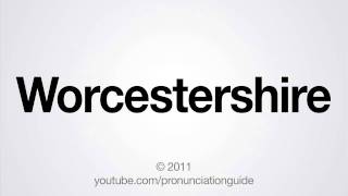 How to Pronounce Worcestershire [upl. by Annij743]