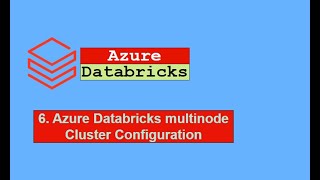 6 Azure Data bricks multi node cluster configuration [upl. by Blessington]