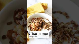 Recipe Air Fryer Apple Crisp with Granola  Easy Dessert [upl. by Eidaj]