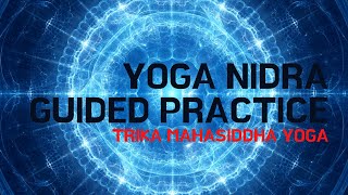 Yoga Nidra Guided Practice  Trika Mahāsiddha Yoga [upl. by Artiek]