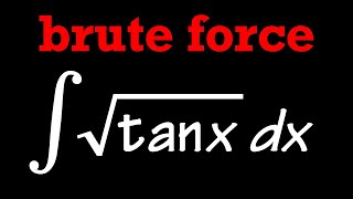 integral of sqrttanx by brute force [upl. by Attehcnoc770]