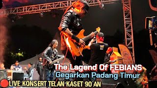 🔥The Lagend Of FEBIANSGegarkan Padang Timur❗🔴Live KONSERT TELAN KASET 90AN Padang TimurPJ [upl. by Birchard634]