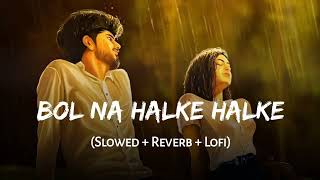 Bol na halke halke lofisong​ trending​ subscribe​ viralvideos​ SlowedReverb💕💞💞 [upl. by Zoba288]