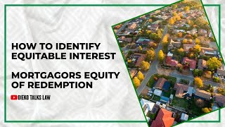 LAW OF EQUITY MORTGAGORS EQUITY OF REDEMPTION  HOW TO IDENTIFY EQUITABLE INTEREST [upl. by Merell162]