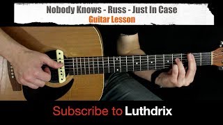 Nobody Knows  Russ  Guitar Lesson [upl. by Isoj]