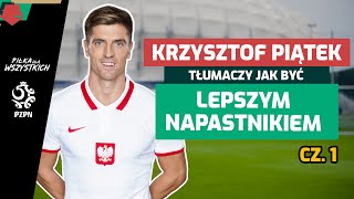 JAK BYĆ LEPSZYM NAPASTNIKIEM ❓ ft Krzysztof Piątek cz 1 [upl. by Laise]