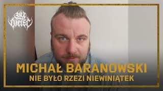 Michał Baranowski Nie było rzezi niewiniątek [upl. by Medlin138]