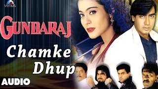 Gundaraj  Chamke Dhup Full Audio Song  Ajay Devgan Kajol [upl. by Bronnie747]