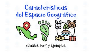 🌎 Características del Espacio Geográfico 🌎 ¿Cuáles son  Ejemplos  Fácil y Rápido [upl. by Alanson]