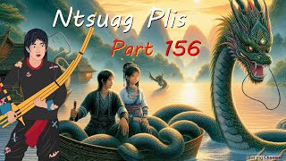 Ntsuag Plis Part 156 Tub Pheej Koob Thiab Nkauj Zaj 18112024 [upl. by Marybeth]