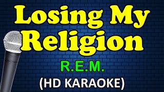 LOSING MY RELIGION  REM HD Karaoke [upl. by Gurney]