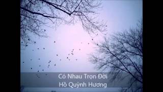 Có Nhau Trọn Đời  Hồ Quỳnh Hương [upl. by Ferro]