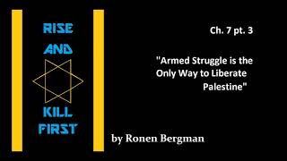 Rise and Kill First by Ronen Bergman Ch 7 pt 3 [upl. by Norok]