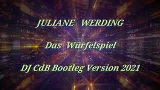 Juliane Werding  Das Würfelspiel DJ CdB Bootleg Version 2021 [upl. by Teiluj]