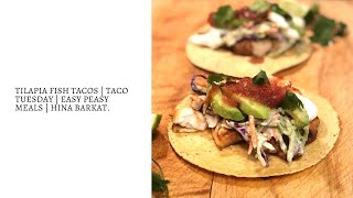 Tilapia Fish Tacos  Easy Peasy Meals  Taco Tuesday  Dinner  Hina Barkat [upl. by Palgrave]