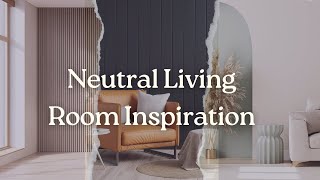 Neutral Living Room Inspiration  Cozy amp Minimalist Home Decor Ideas [upl. by Diarmit]