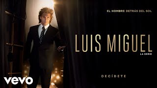 Izan Llunas  Decídete Luis Miguel La Serie  Audio [upl. by Meave]