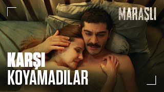 Aralarındaki aşk ve tutkuya teslim oldular🔥💕  Maraşlı En Efsane Sahneler [upl. by Nollahs]