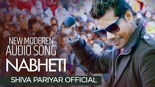 Nabheti Nabheti  Shiva Pariyar  Official Song [upl. by Modesta]