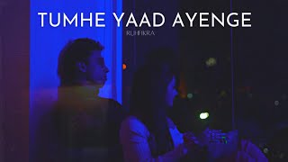 Tumhe Yaad Ayenge  Music Video  Ruhfikra [upl. by Akived845]