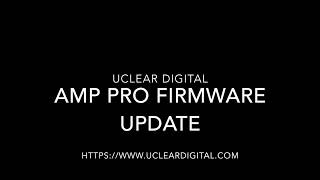 Updating uClear Amp Pro Firmware Oct 2017 [upl. by Townshend]