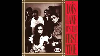 Loïs Lane  Its The First Time  1989 [upl. by Tyler482]