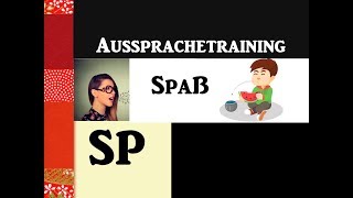 Aussprachetraining Konsonanten Sp quotSpaßquot [upl. by Mesics]