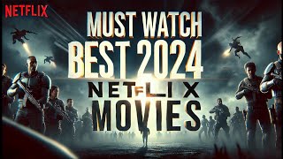 Top 7 MustWatch Netflix Movies in 2024  Best Picks for Your Watchlist part 2 [upl. by Liagibba]