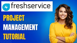 Freshservice Project Management Tutorial amp Demo [upl. by Nowujalo]