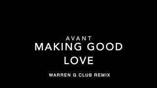 Avant  Making Good Love Warren G Club Remix [upl. by Auhesoj670]