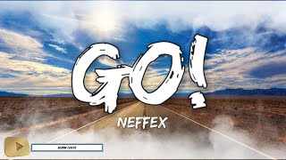 NEFFEX  Go Lyrics [upl. by Riella657]